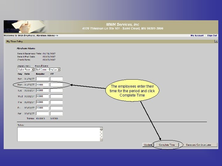 The employees enter their time for the period and click Complete Time 