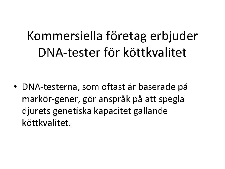 Kommersiella företag erbjuder DNA-tester för köttkvalitet • DNA-testerna, som oftast är baserade på markör-gener,