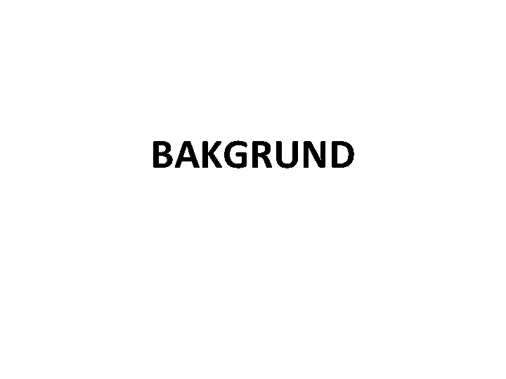 BAKGRUND 