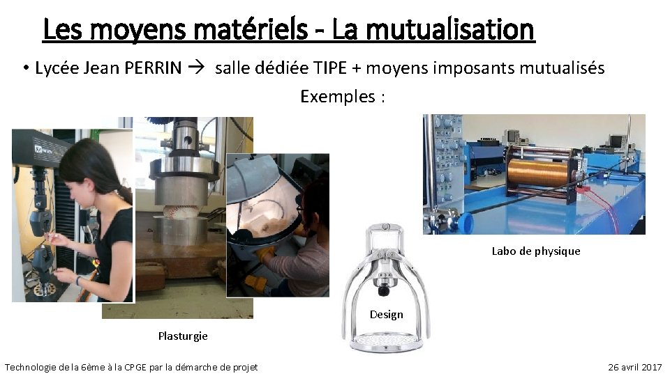 Les moyens matériels - La mutualisation • Lycée Jean PERRIN salle dédiée TIPE +