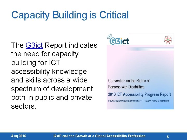 Capacity Building is Critical The G 3 ict Report indicates the need for capacity