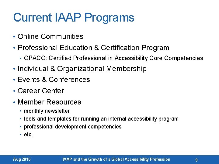 Current IAAP Programs • Online Communities • Professional Education & Certification Program • CPACC: