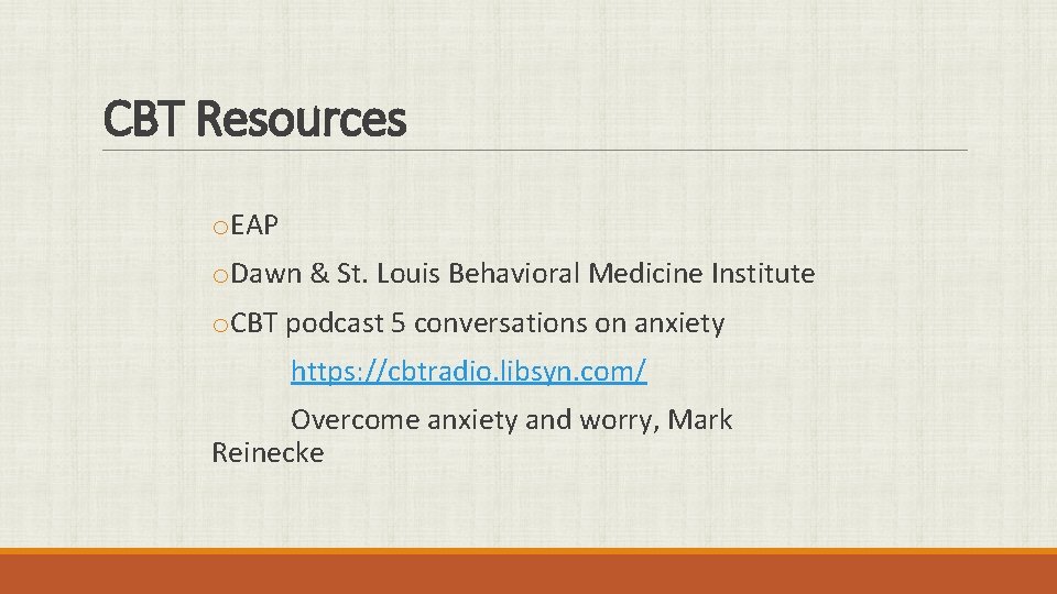 CBT Resources o. EAP o. Dawn & St. Louis Behavioral Medicine Institute o. CBT