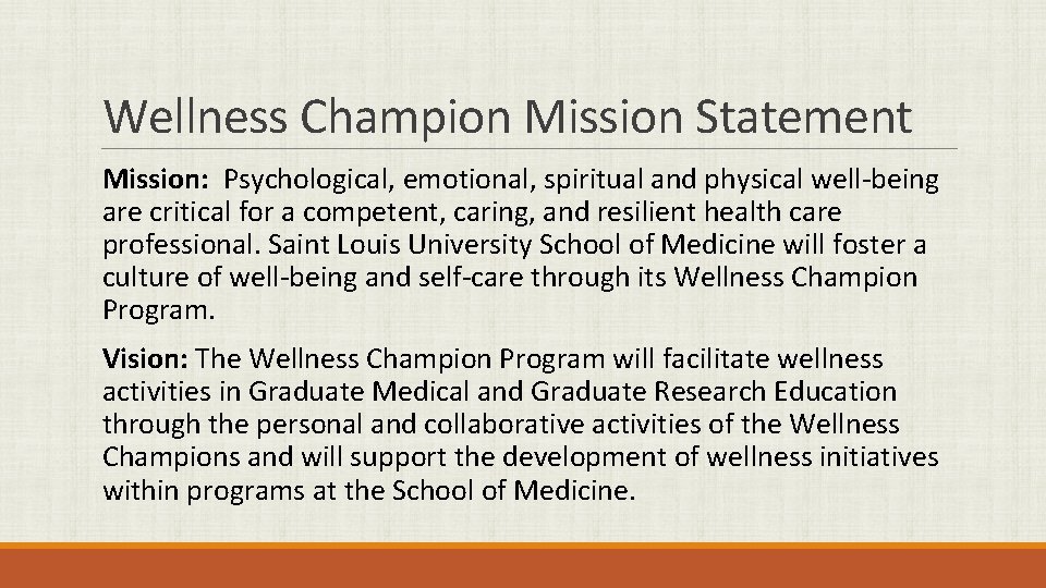 Wellness Champion Mission Statement Mission: Psychological, emotional, spiritual and physical well-being are critical for