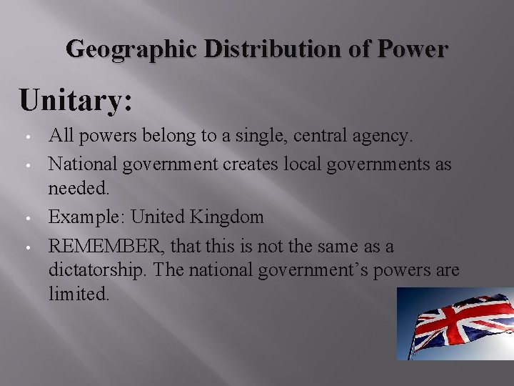 Geographic Distribution of Power Unitary: • • All powers belong to a single, central