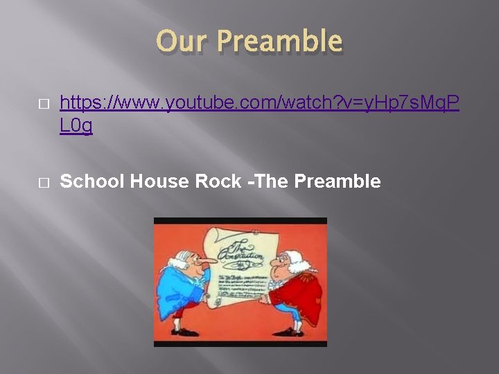 Our Preamble � https: //www. youtube. com/watch? v=y. Hp 7 s. Mq. P L
