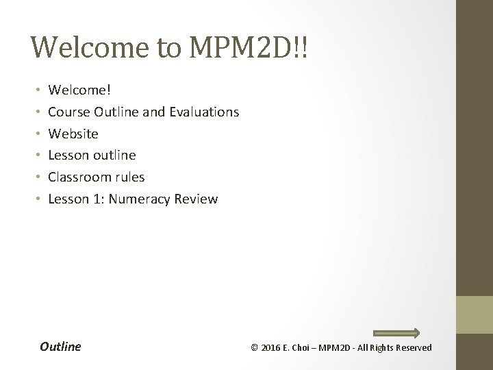 Welcome to MPM 2 D!! • • • Welcome! Course Outline and Evaluations Website