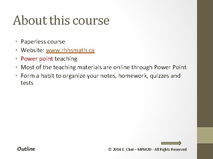 About this course • • • Paperless course Website: www. rhhsmath. ca Power point