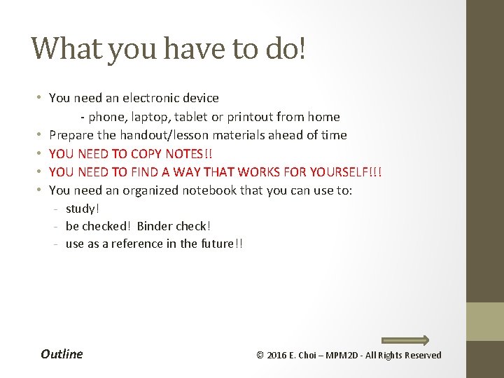 What you have to do! • You need an electronic device - phone, laptop,
