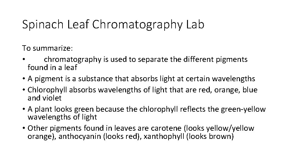 Spinach Leaf Chromatography Lab To summarize: • chromatography is used to separate the different