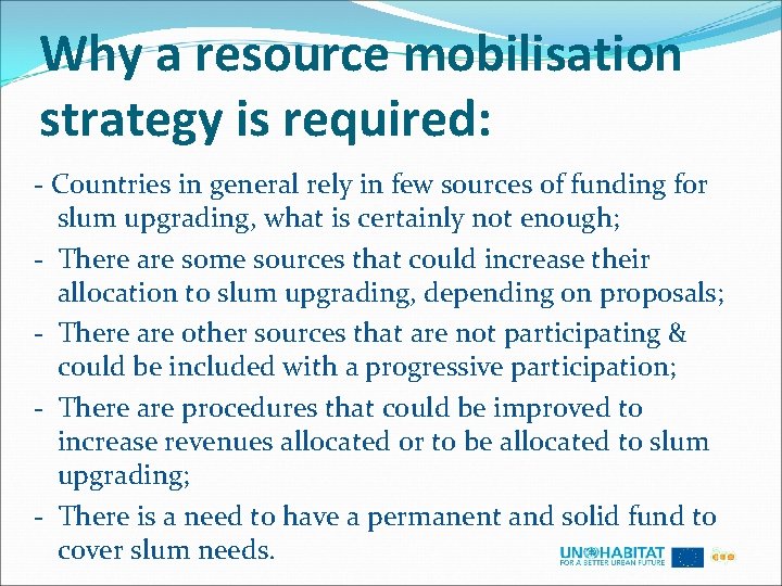 Why a resource mobilisation strategy is required: - Countries in general rely in few