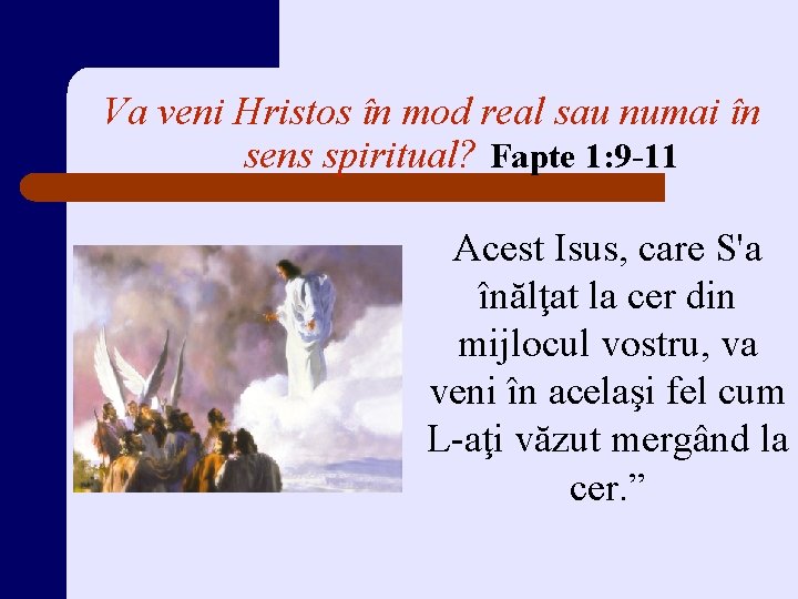 Va veni Hristos în mod real sau numai în sens spiritual? Fapte 1: 9