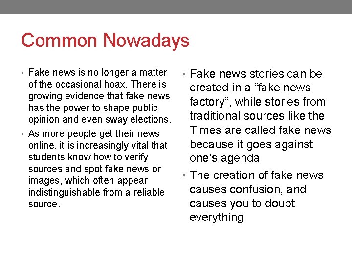 Common Nowadays • Fake news is no longer a matter of the occasional hoax. Common Nowadays • Fake news is no longer a matter of the occasional hoax.