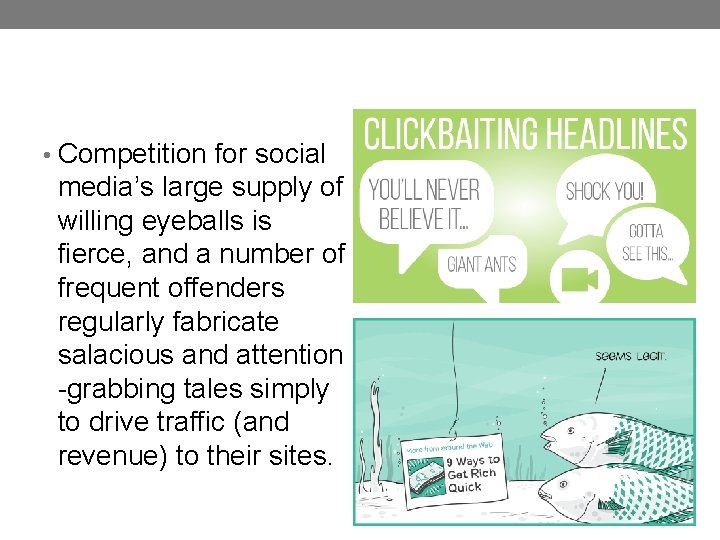  • Competition for social media’s large supply of willing eyeballs is fierce, and