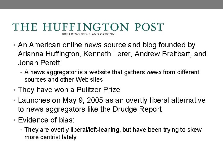  • An American online news source and blog founded by Arianna Huffington, Kenneth