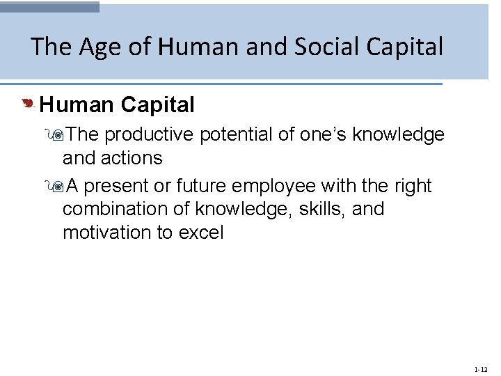 The Age of Human and Social Capital Human Capital 9 The productive potential of