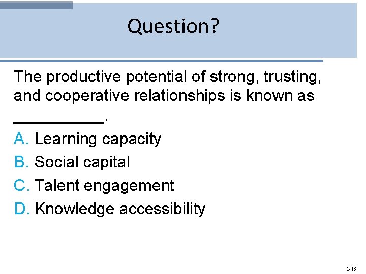 Question? The productive potential of strong, trusting, and cooperative relationships is known as _____.