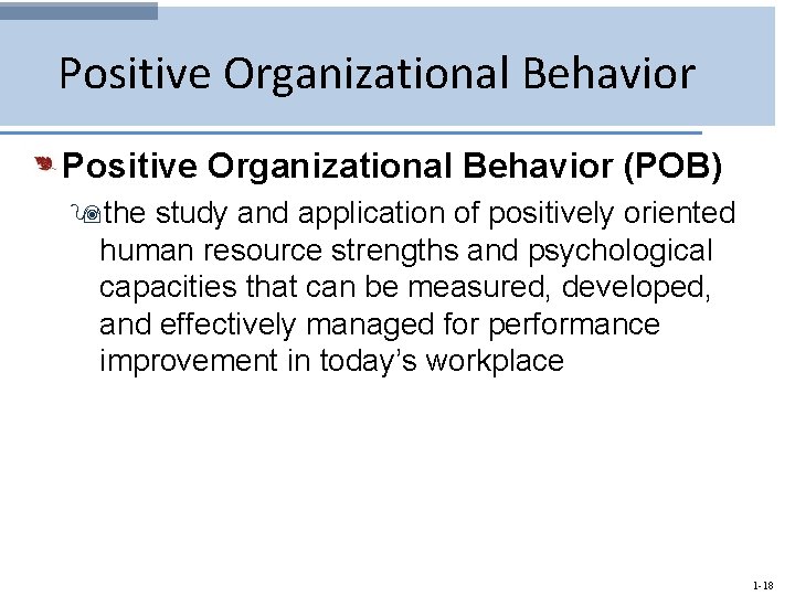 Positive Organizational Behavior (POB) 9 the study and application of positively oriented human resource