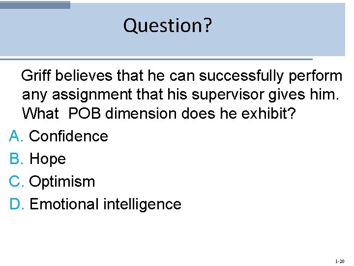 Question? Griff believes that he can successfully perform any assignment that his supervisor gives