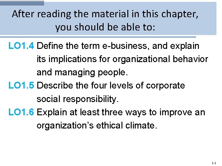 After reading the material in this chapter, you should be able to: LO 1.