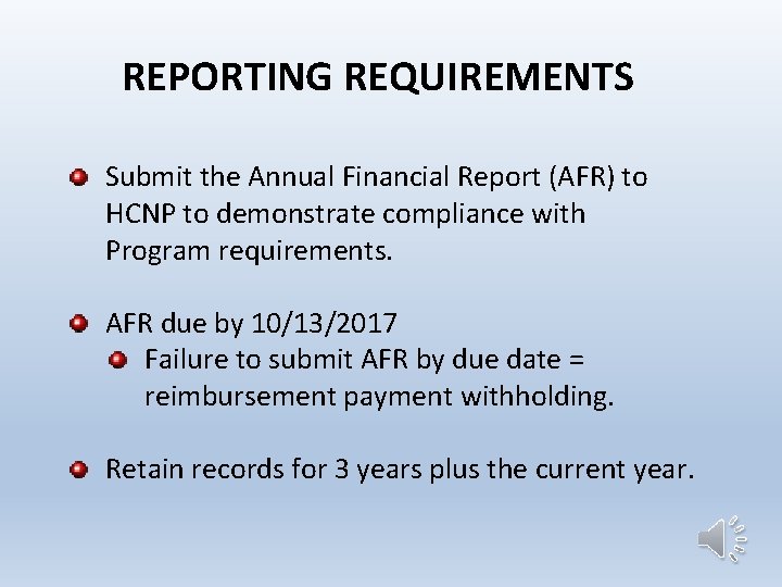 REPORTING REQUIREMENTS Submit the Annual Financial Report (AFR) to HCNP to demonstrate compliance with