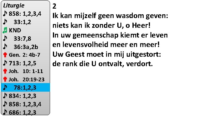 Liturgie ♪ 858: 1, 2, 3, 4 ♪ 33: 1, 2 ♬ KND ♪