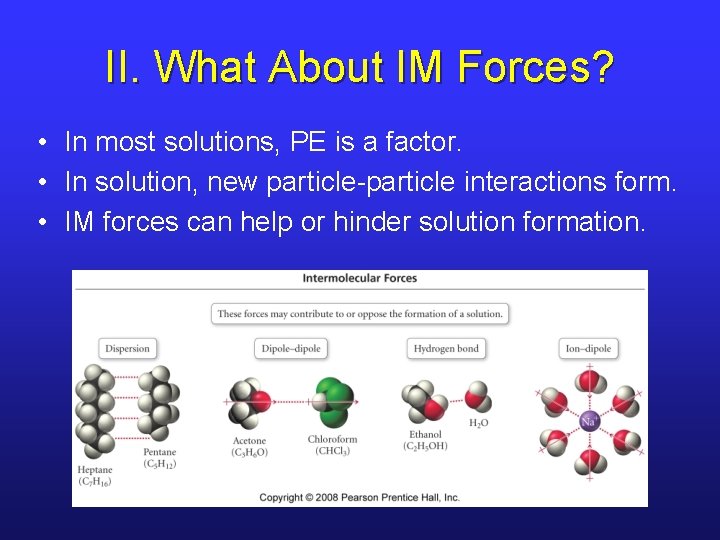 II. What About IM Forces? • In most solutions, PE is a factor. •