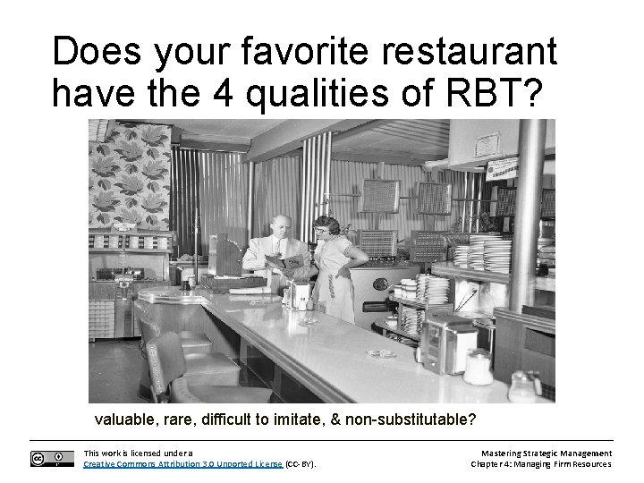 Does your favorite restaurant have the 4 qualities of RBT? valuable, rare, difficult to