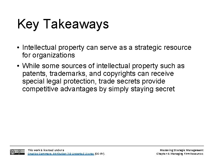 Key Takeaways • Intellectual property can serve as a strategic resource for organizations •