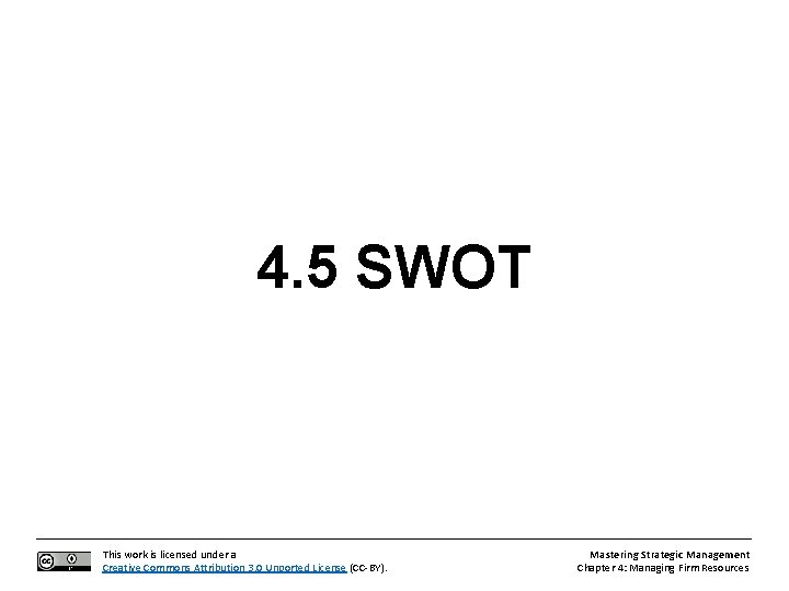 4. 5 SWOT This work is licensed under a Creative Commons Attribution 3. 0