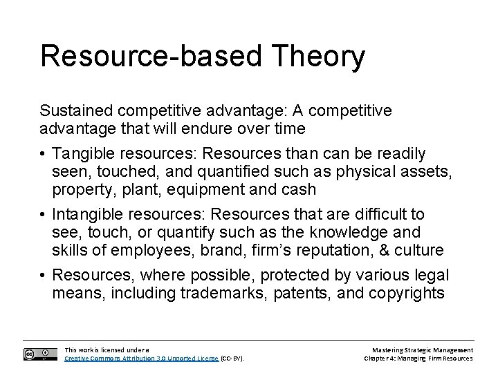 Resource-based Theory Sustained competitive advantage: A competitive advantage that will endure over time •