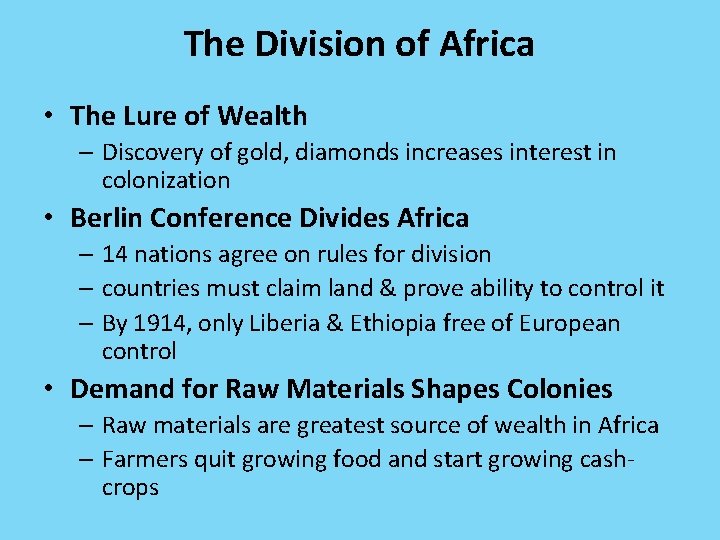 The Division of Africa • The Lure of Wealth – Discovery of gold, diamonds