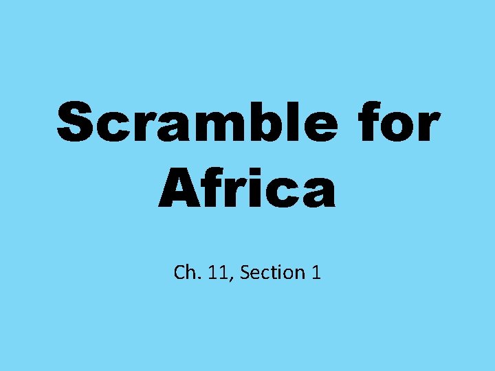 Scramble for Africa Ch. 11, Section 1 