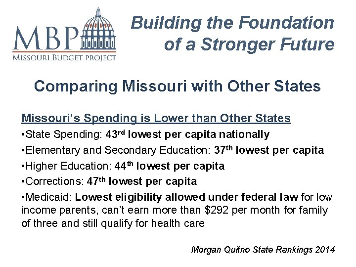 Building the Foundation of a Stronger Future Comparing Missouri with Other States Missouri’s Spending