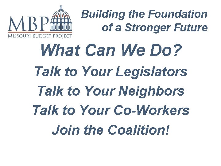 Building the Foundation of a Stronger Future What Can We Do? Talk to Your