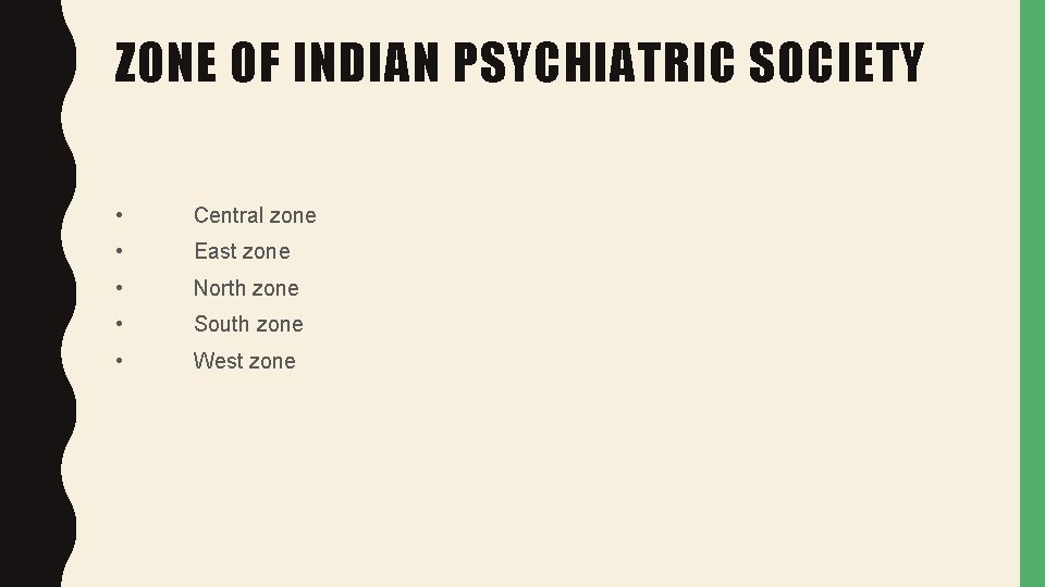 ZONE OF INDIAN PSYCHIATRIC SOCIETY • Central zone • East zone • North zone