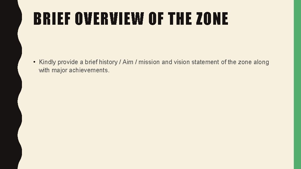 BRIEF OVERVIEW OF THE ZONE • Kindly provide a brief history / Aim /