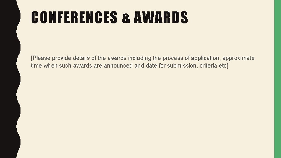 CONFERENCES & AWARDS [Please provide details of the awards including the process of application,