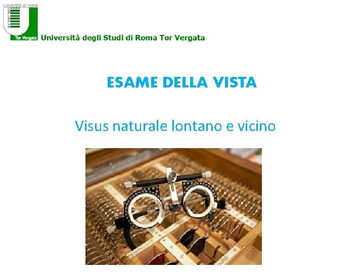 ESAME DELLA VISTA Visus naturale lontano e vicino 