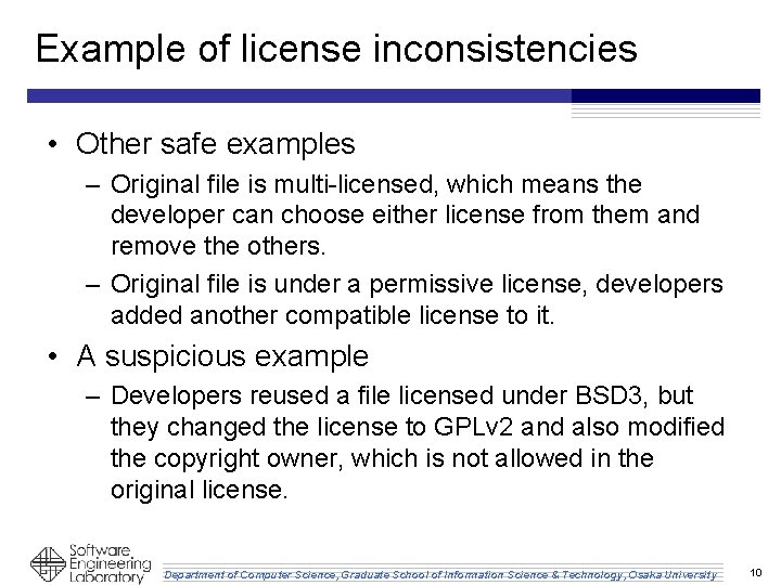 Example of license inconsistencies • Other safe examples – Original file is multi-licensed, which