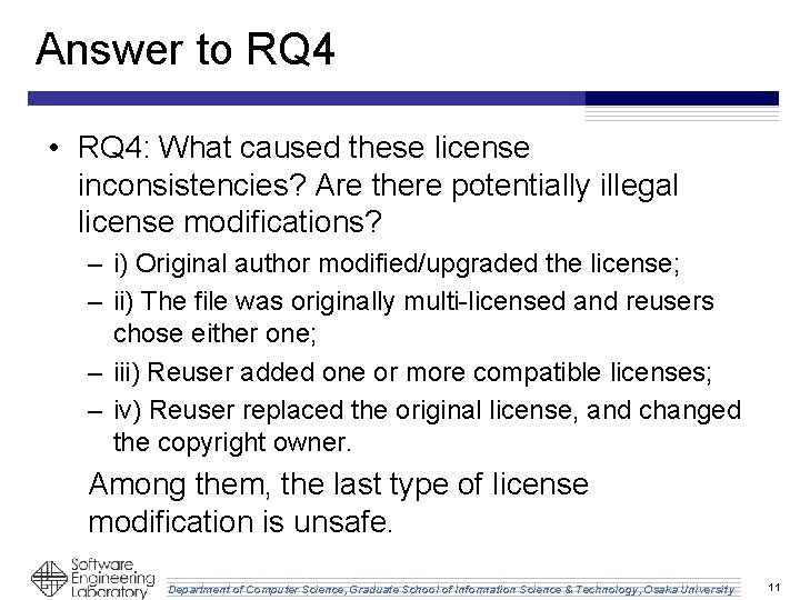 Answer to RQ 4 • RQ 4: What caused these license inconsistencies? Are there