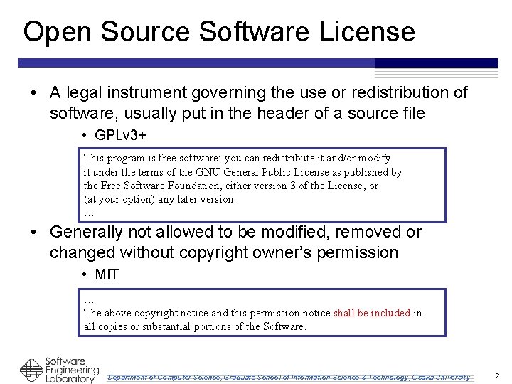 Open Source Software License • A legal instrument governing the use or redistribution of