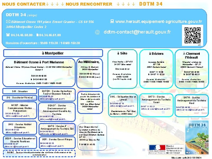 NOUS CONTACTER NOUS RENCONTRER DDTM 34 (siège) www. herault. equipement-agriculture. gouv. fr Bâtiment Ozone