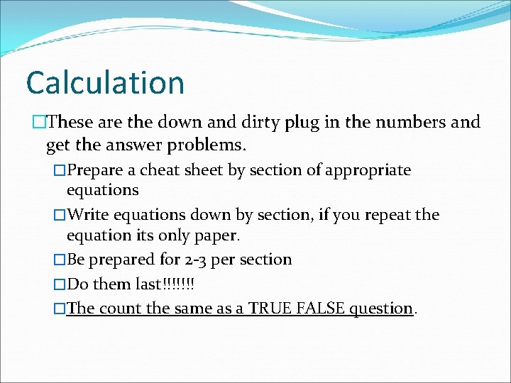 Calculation �These are the down and dirty plug in the numbers and get the Calculation �These are the down and dirty plug in the numbers and get the
