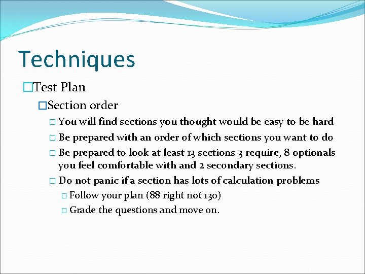 Techniques �Test Plan �Section order � You will find sections you thought would be