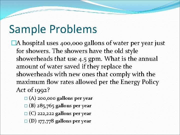 Sample Problems �A hospital uses 400, 000 gallons of water per year just for Sample Problems �A hospital uses 400, 000 gallons of water per year just for