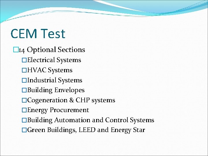 CEM Test � 14 Optional Sections �Electrical Systems �HVAC Systems �Industrial Systems �Building Envelopes CEM Test � 14 Optional Sections �Electrical Systems �HVAC Systems �Industrial Systems �Building Envelopes