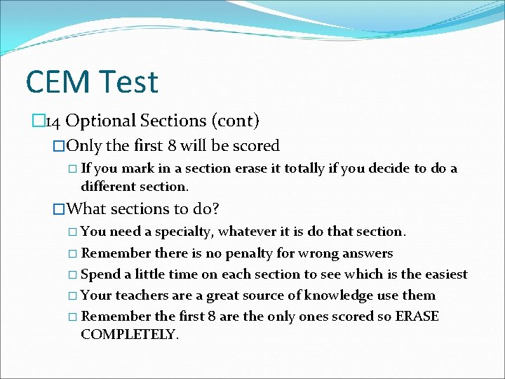 CEM Test � 14 Optional Sections (cont) �Only the first 8 will be scored CEM Test � 14 Optional Sections (cont) �Only the first 8 will be scored