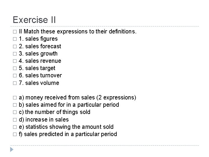 Exercise II II Match these expressions to their definitions. � 1. sales figures �