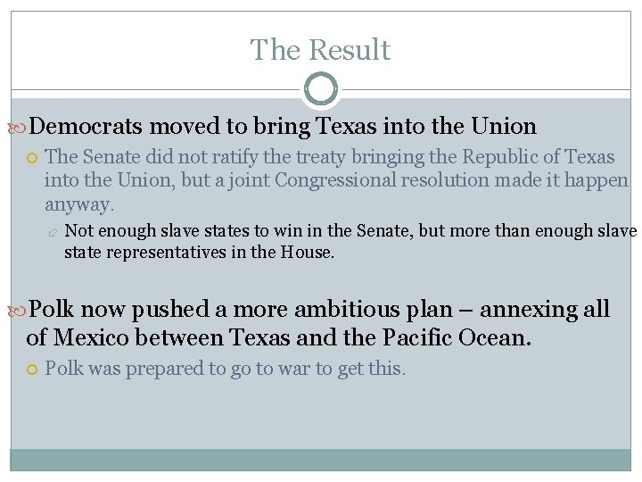 The Result Democrats moved to bring Texas into the Union The Senate did not